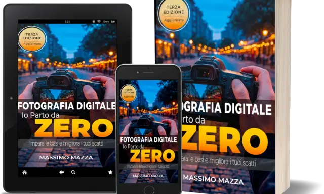 Libro "Fotografia Digitale: Io Parto da Zero" per imparare a studiare fotografia da autodidatta. Terza edizione aggiornata.